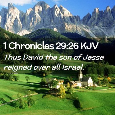 Picture 02 - 1 Chronicles 29:26 KJV - Thus David the son of Jesse reigned over all - Bible Verse Picture