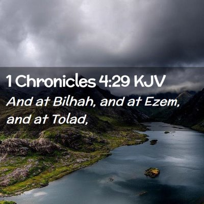 Picture 02 - 1 Chronicles 4:29 KJV - And at Bilhah, and at Ezem, and at - Bible Verse Picture