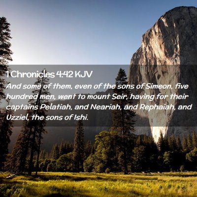 Picture 02 - 1 Chronicles 4:42 KJV - And some of them, even of the sons of Simeon, - Bible Verse Picture