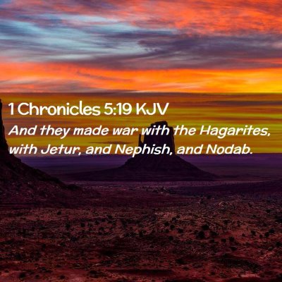 Picture 02 - 1 Chronicles 5:19 KJV - And they made war with the Hagarites, with Jetur, - Bible Verse Picture
