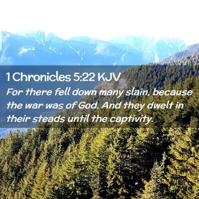 Picture 02 - 1 Chronicles 5:22 KJV - For there fell down many slain, because the war - Bible Verse Picture