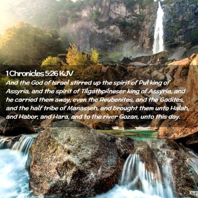 Picture 02 - 1 Chronicles 5:26 KJV - And the God of Israel stirred up the spirit of - Bible Verse Picture