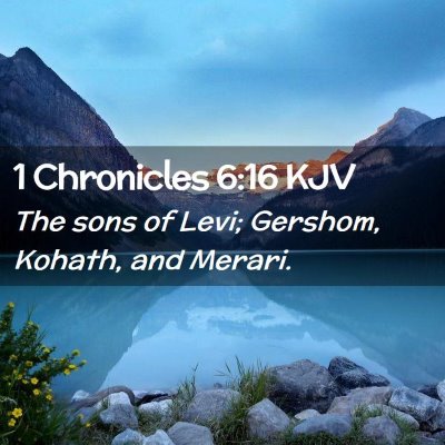 Picture 02 - 1 Chronicles 6:16 KJV - The sons of Levi; Gershom, Kohath, and - Bible Verse Picture