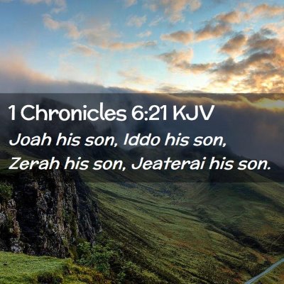 Picture 02 - 1 Chronicles 6:21 KJV - Joah his son, Iddo his son, Zerah his son, - Bible Verse Picture
