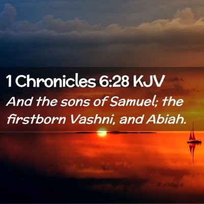 Picture 02 - 1 Chronicles 6:28 KJV - And the sons of Samuel; the firstborn Vashni, and - Bible Verse Picture