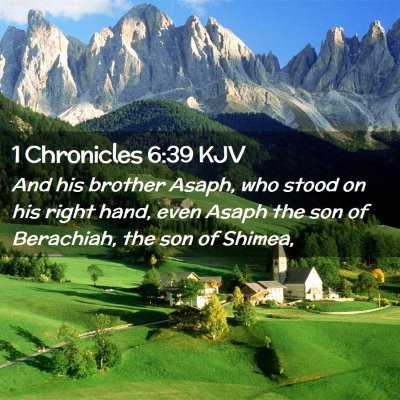Picture 02 - 1 Chronicles 6:39 KJV - And his brother Asaph, who stood on his right - Bible Verse Picture