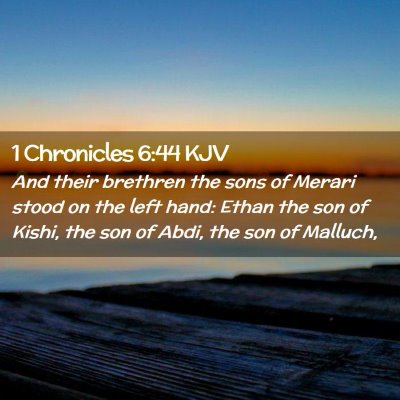 Picture 02 - 1 Chronicles 6:44 KJV - And their brethren the sons of Merari stood on - Bible Verse Picture