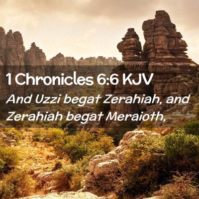 Picture 02 - 1 Chronicles 6:6 KJV - And Uzzi begat Zerahiah, and Zerahiah begat - Bible Verse Picture