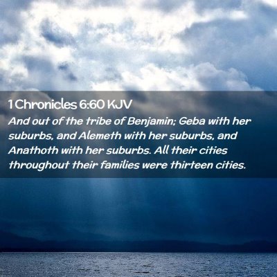 Picture 02 - 1 Chronicles 6:60 KJV - And out of the tribe of Benjamin; Geba with her - Bible Verse Picture