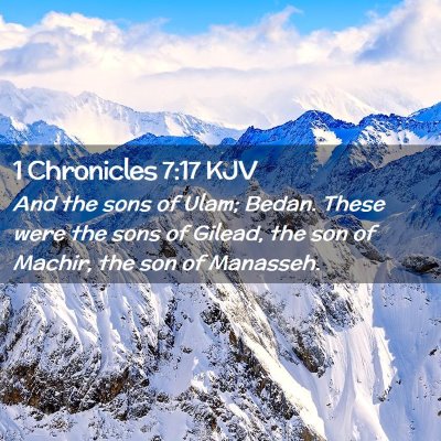 Picture 02 - 1 Chronicles 7:17 KJV - And the sons of Ulam; Bedan. These were the sons - Bible Verse Picture