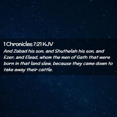 Picture 02 - 1 Chronicles 7:21 KJV - And Zabad his son, and Shuthelah his son, and - Bible Verse Picture