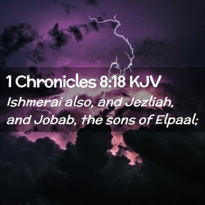 Picture 02 - 1 Chronicles 8:18 KJV - Ishmerai also, and Jezliah, and Jobab, the sons - Bible Verse Picture