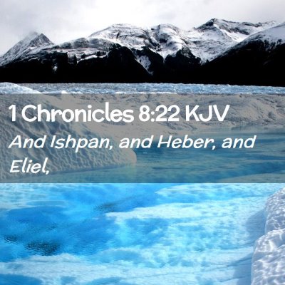 Picture 02 - 1 Chronicles 8:22 KJV - And Ishpan, and Heber, and - Bible Verse Picture