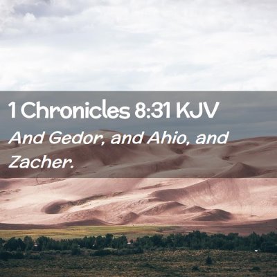 Picture 02 - 1 Chronicles 8:31 KJV - And Gedor, and Ahio, and - Bible Verse Picture