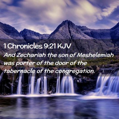Picture 02 - 1 Chronicles 9:21 KJV - And Zechariah the son of Meshelemiah was porter - Bible Verse Picture