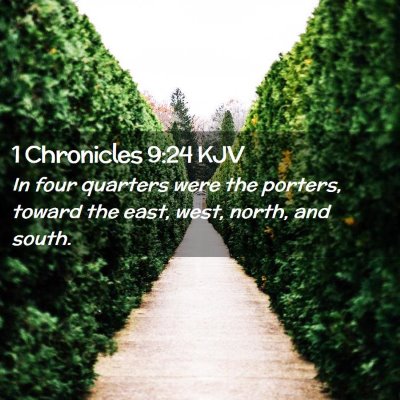 Picture 02 - 1 Chronicles 9:24 KJV - In four quarters were the porters, toward the - Bible Verse Picture
