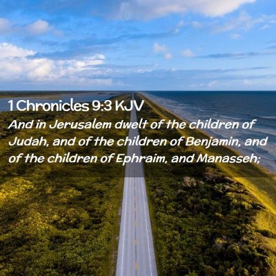 Picture 02 - 1 Chronicles 9:3 KJV - And in Jerusalem dwelt of the children of Judah, - Bible Verse Picture