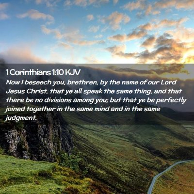 Picture 02 - 1 Corinthians 1:10 KJV - Now I beseech you, brethren, by the name of our - Bible Verse Picture