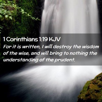 Picture 02 - 1 Corinthians 1:19 KJV - For it is written, I will destroy the wisdom of - Bible Verse Picture