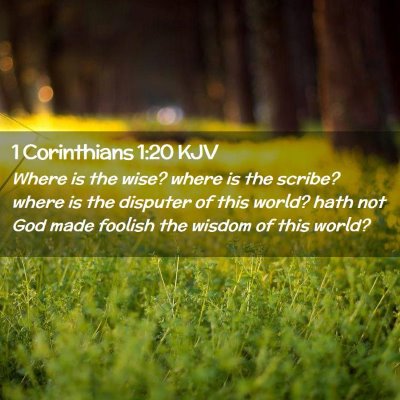 Picture 02 - 1 Corinthians 1:20 KJV - Where is the wise? where is the scribe? where is - Bible Verse Picture