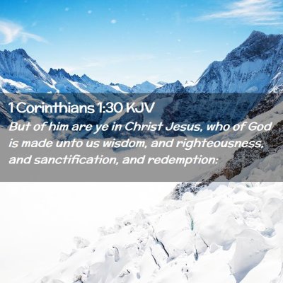 Picture 02 - 1 Corinthians 1:30 KJV - But of him are ye in Christ Jesus, who of God is - Bible Verse Picture