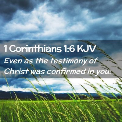 Picture 02 - 1 Corinthians 1:6 KJV - Even as the testimony of Christ was confirmed in - Bible Verse Picture