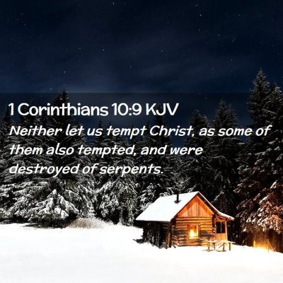 Picture 02 - 1 Corinthians 10:9 KJV - Neither let us tempt Christ, as some of them also - Bible Verse Picture