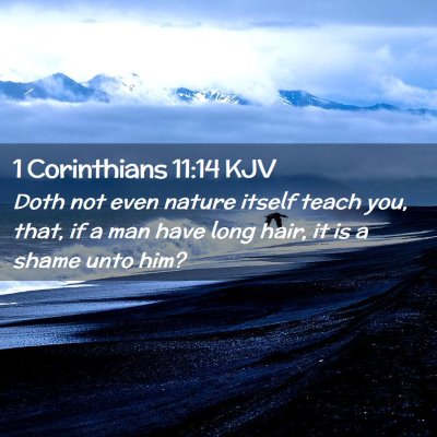 Picture 02 - 1 Corinthians 11:14 KJV - Doth not even nature itself teach you, that, if a - Bible Verse Picture