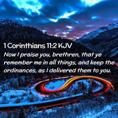 Picture 02 - 1 Corinthians 11:2 KJV - Now I praise you, brethren, that ye remember me - Bible Verse Picture