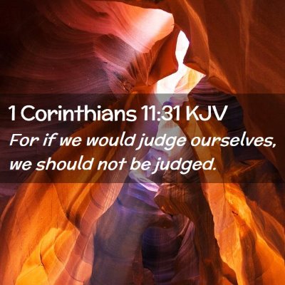 Picture 02 - 1 Corinthians 11:31 KJV - For if we would judge ourselves, we should not be - Bible Verse Picture