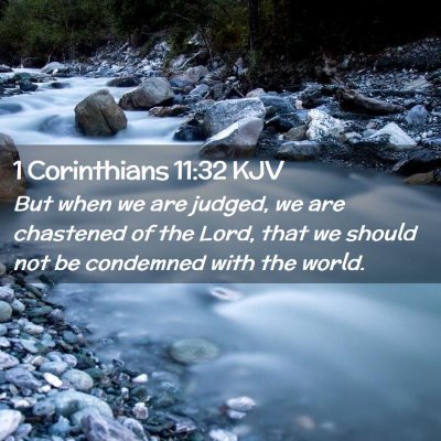 Picture 02 - 1 Corinthians 11:32 KJV - But when we are judged, we are chastened of the - Bible Verse Picture