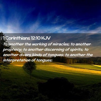 Picture 02 - 1 Corinthians 12:10 KJV - To another the working of miracles; to another - Bible Verse Picture