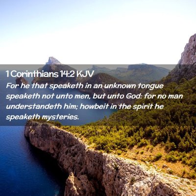 Picture 02 - 1 Corinthians 14:2 KJV - For he that speaketh in an unknown tongue - Bible Verse Picture