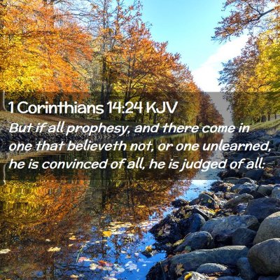 Picture 02 - 1 Corinthians 14:24 KJV - But if all prophesy, and there come in one that - Bible Verse Picture