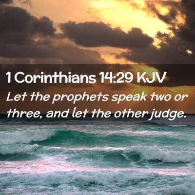 Picture 02 - 1 Corinthians 14:29 KJV - Let the prophets speak two or three, and let the - Bible Verse Picture