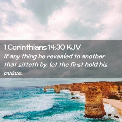 Picture 02 - 1 Corinthians 14:30 KJV - If any thing be revealed to another that sitteth - Bible Verse Picture