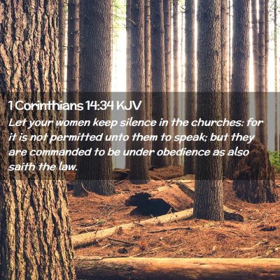 Picture 02 - 1 Corinthians 14:34 KJV - Let your women keep silence in the churches: for - Bible Verse Picture
