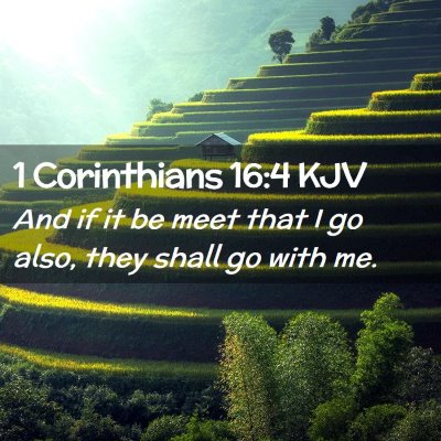Picture 02 - 1 Corinthians 16:4 KJV - And if it be meet that I go also, they shall go - Bible Verse Picture