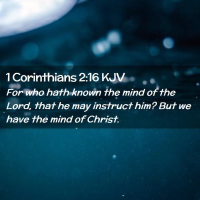 Picture 02 - 1 Corinthians 2:16 KJV - For who hath known the mind of the Lord, that he - Bible Verse Picture