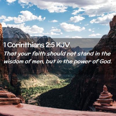 Picture 02 - 1 Corinthians 2:5 KJV - That your faith should not stand in the wisdom of - Bible Verse Picture