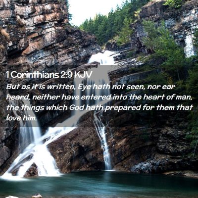 Picture 02 - 1 Corinthians 2:9 KJV - But as it is written, Eye hath not seen, nor ear - Bible Verse Picture