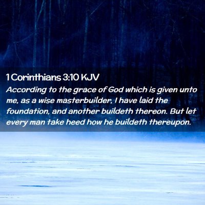 Picture 02 - 1 Corinthians 3:10 KJV - According to the grace of God which is given unto - Bible Verse Picture