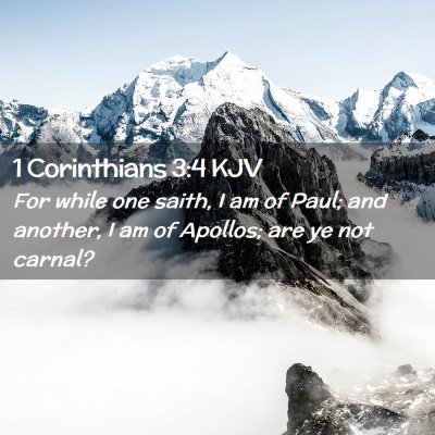 Picture 02 - 1 Corinthians 3:4 KJV - For while one saith, I am of Paul; and another, I - Bible Verse Picture