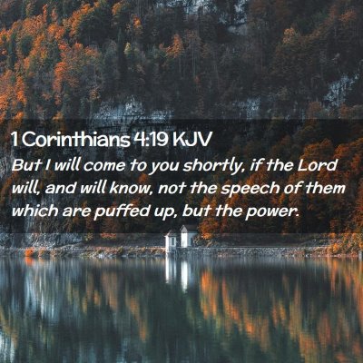Picture 02 - 1 Corinthians 4:19 KJV - But I will come to you shortly, if the Lord will, - Bible Verse Picture
