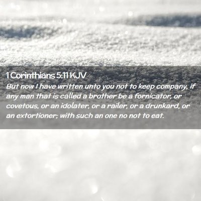Picture 02 - 1 Corinthians 5:11 KJV - But now I have written unto you not to keep - Bible Verse Picture