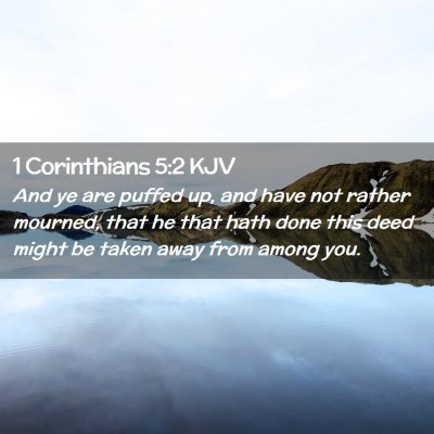 Picture 02 - 1 Corinthians 5:2 KJV - And ye are puffed up, and have not rather - Bible Verse Picture