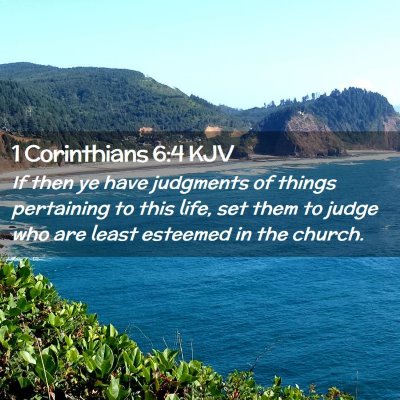 Picture 02 - 1 Corinthians 6:4 KJV - If then ye have judgments of things pertaining to - Bible Verse Picture