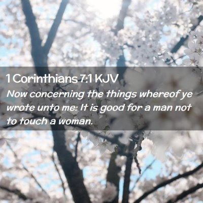Picture 02 - 1 Corinthians 7:1 KJV - Now concerning the things whereof ye wrote unto - Bible Verse Picture