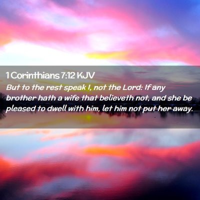 Picture 02 - 1 Corinthians 7:12 KJV - But to the rest speak I, not the Lord: If any - Bible Verse Picture