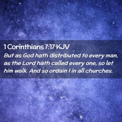 Picture 02 - 1 Corinthians 7:17 KJV - But as God hath distributed to every man, as the - Bible Verse Picture